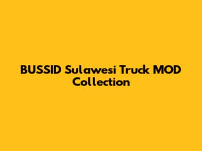 BUSSID Sulawesi Truck MOD Collection