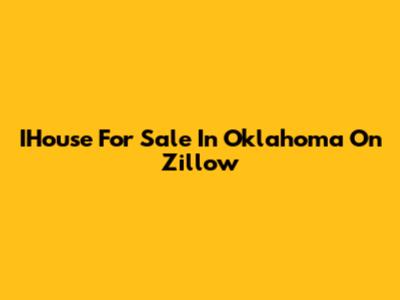 IHouse For Sale In Oklahoma On Zillow