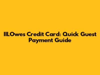 IILOwes Credit Card: Quick Guest Payment Guide