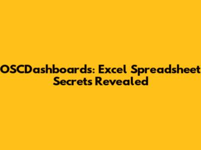 OSCDashboards: Excel Spreadsheet Secrets Revealed