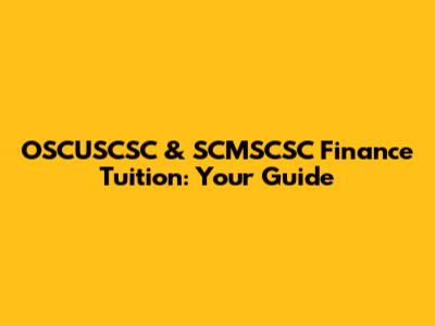 OSCUSCSC & SCMSCSC Finance Tuition: Your Guide