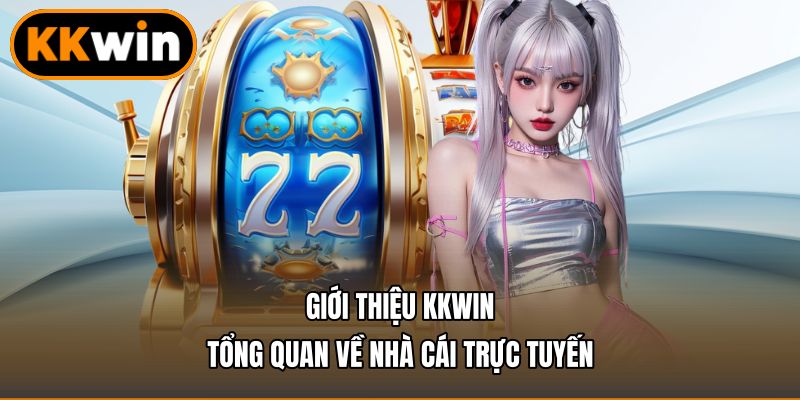 Giới thiệu KKWIN – Tổng quan về nhà cái trực tuyến