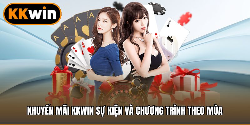 Khuyến mãi KKWIN sự kiện và chương trình theo mùa